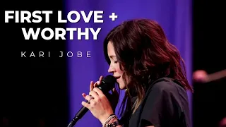 First Love + Worthy - Kari Jobe (LIVE)