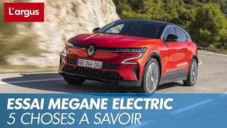 Essai Renault Mégane E-Tech électrique : cinq choses à savoir sur la nouvelle Mégane en 2022 !