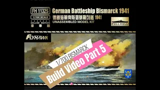 German Bismarck Build Video Part 5| FlyHawk 1/700 Scale Deluxe Edition. For the 80th Anniversary.