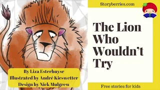 The Lion Who Wouldn't Try - Stories for Kids to Go to Sleep (Animated Bedtime Story) | Storyberries