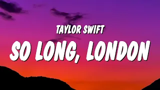 Taylor Swift - So Long, London (Lyrics)