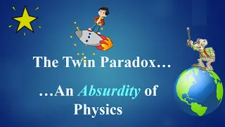 The Twin Paradox - An Absurdity of Physics