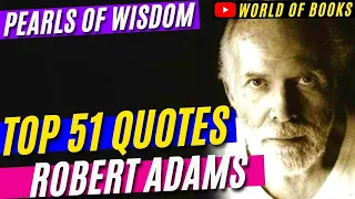 Best Quotes by Robert Adams Top 51. Best Enlightenment Quotes from Satsangs and Books