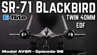 E-Flite SR-71 Blackbird Twin 40mm EDF BNF Basic - Model AV8R Announcement & Review