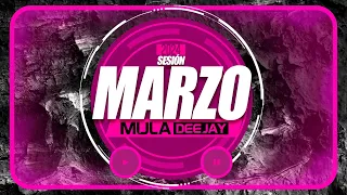 Sesion MARZO 2024 MIX (Reggaeton, Comercial, Trap, Flamenco, Dembow, Bachata, Latin) Mula Deejay