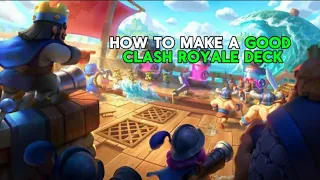How To Make A Good Clash Royale Deck