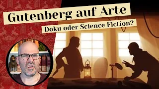 Gutenberg auf Arte, Doku oder science fiction?