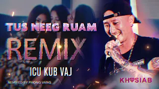 "TUS NEEG RUAM" REMIX Dance ICU KUB VAJ (Original R Lin Thao) [Dj Hmong 2023]