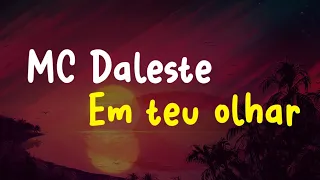 MC DALESTE - Em teu olhar (Lyric Video/Vídeo com letra) 2022/2023