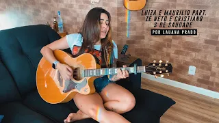 Lauana Prado - S De Saudade (Luiza e Maurílio part. Zé Neto e Cristiano) #Versões