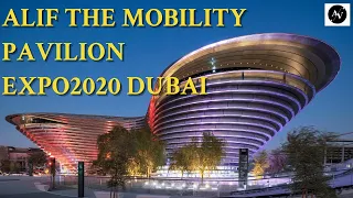 Alif The Mobility Pavilion - Expo 2020 Dubai /Best pavilion/ What's inside the Mobility Pavilion /4K