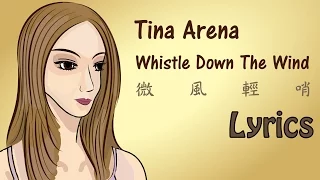 Tina Arena - Whistle Down The Wind 微風輕哨【Lyrics】