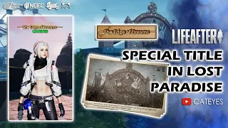 😸 How to Get A Special Title 💫 fr the Hidden Quest in Lost Paradise  'The Edge of Dream ' ❓LIFEAFTER