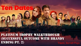 Ten Dates Platinum Trophy Walkthrough (Successful Outcome with Brandy Ending pt. 2)