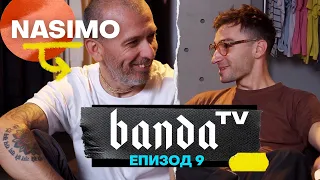 Banda TV - ЕП.9 с Насимо