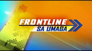 FRONTLINE SA UMAGA LIVESTREAM | May 29, 2023