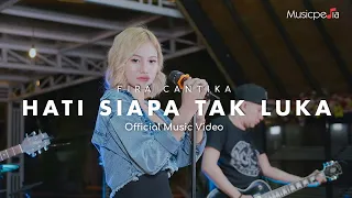 Fira Cantika - Hati Siapa Tak Luka (Official Music Video)