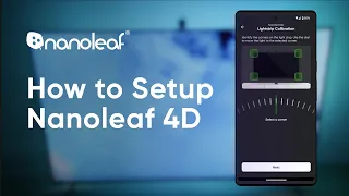 How to Setup Nanoleaf 4D | Nanoleaf