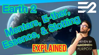 Earth 2 Mentars, e-ther, essence, & slotting explained