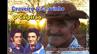 CRAVEIRO E CRAVINHO   O CAIPIRÃO