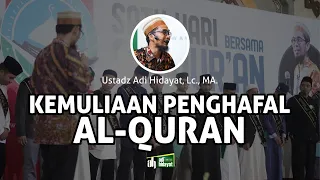 kemuliaan Penghafal Al-Quran - Ustadz Adi Hidayat