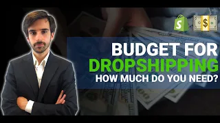 How Much Money Do You Need To Start Dropshipping? (Shopify Dropshipping Budget for 2022)
