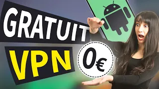 Meilleur VPN gratuit pour Android | Découvrez les 3 meilleurs VPN gratuits