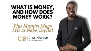 S3:E2 | Pius Muchiri | What Is Money, And How Does Money Work? | #CiS
