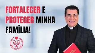 FAMÍLIA  -  NÃO sou COVARDE! Eu vou FORTALECER e PROTEGER minha família!  - Padre Chrystian Shankar