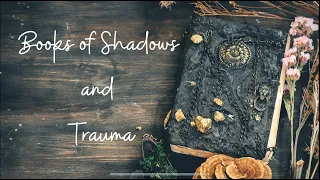 Books of Shadows and Trauma
