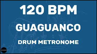 Guaguanco | Drum Metronome Loop | 120 BPM