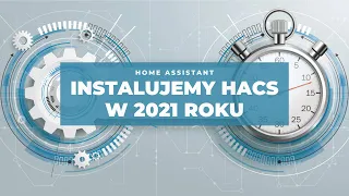 Konfiguracja Home Assistant - Szybkie porady - Instalacja HACS w 2021