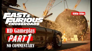 Fast and Furious Crossroads - GAMEPLAY WALKTHROUGH FULL GAME PART 1 [1080P] [60FPS]