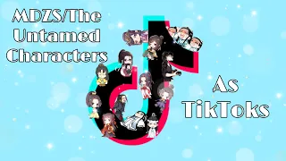 MDZS/The Untamed Characters as TikToks