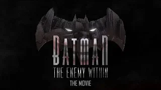 Batman: The Enemy Within (The Movie)