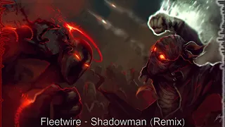 Fleetwire - Shadowman (Remix)