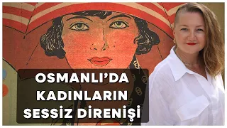 Osmanlı Kadınlarının Sessiz Direnişi