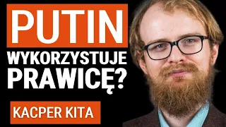 Proputinowska i antyeuropejska? Jaka jest dzisiaj europejska prawica? Co ją łączy? Kacper Kita