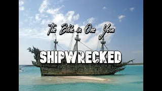 The Bible in One Year: Day 348 SHIPWRECKED!