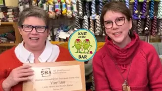 Knit at the Bar #205 ! It's a REALLY BIG DEAL! We won the SBA Montana Women-Owned Business Award!
