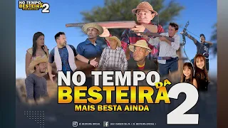 O FILME NO TEMPO DA BESTEIRA 2 MAIS BESTA AINDA