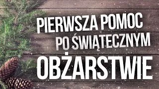 Pierwsza pomoc po świątecznym obżarstwie