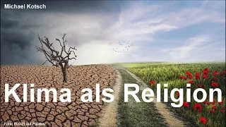 Klima als Religion (von Michael Kotsch)