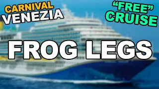 Carnival Venezia FROG LEGS. (Ep. 18/19)