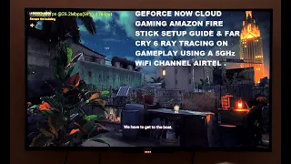 GeForce Now Cloud Gaming Amazon Fire Stick Setup Guide + Far Cry 6 Ray Tracing On Gameplay 5GHz WiFi