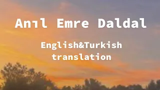 Anıl Emre Daldal- English and turkish subtitles