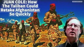 Juan Cole, Informed Comment, Explains How The #Taliban Returned To Power In #Afghanistan So Quickly