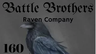 Battle Brothers Lets Play - Raven Company Veteran Gameplay - S3 Episode 160