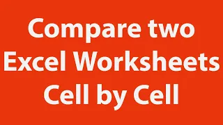 Compare two Excel Worksheets Cell by Cell Using VBA