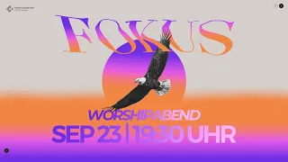 23-09-2022 | FOKUS WORSHIPABEND | CHRISTUSGEMEINDE CLOPPENBURG